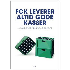 Citatplakat FCK Leverer Altid Gode Kasser A3